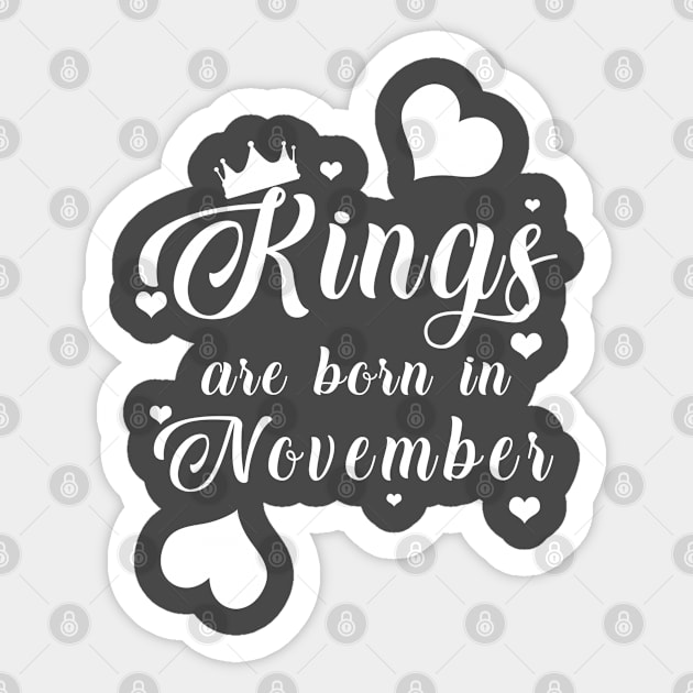 Kings Are Born In November Sticker by mjhejazy